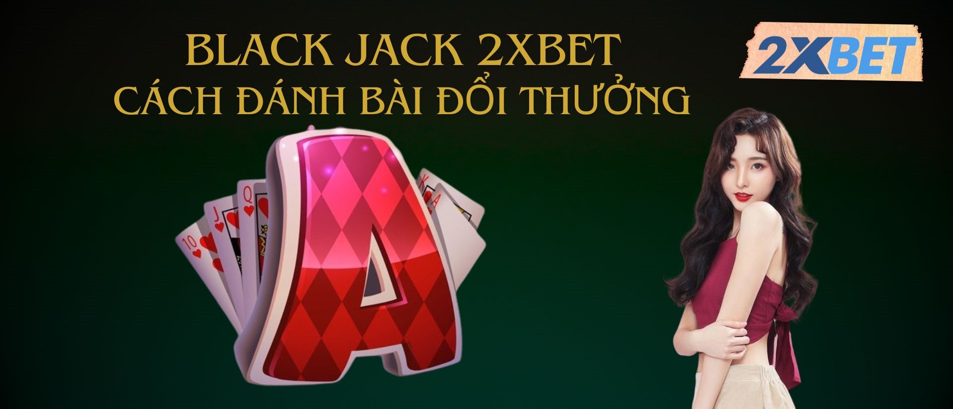 Sơ lược về game bài Black jack 2XBET
