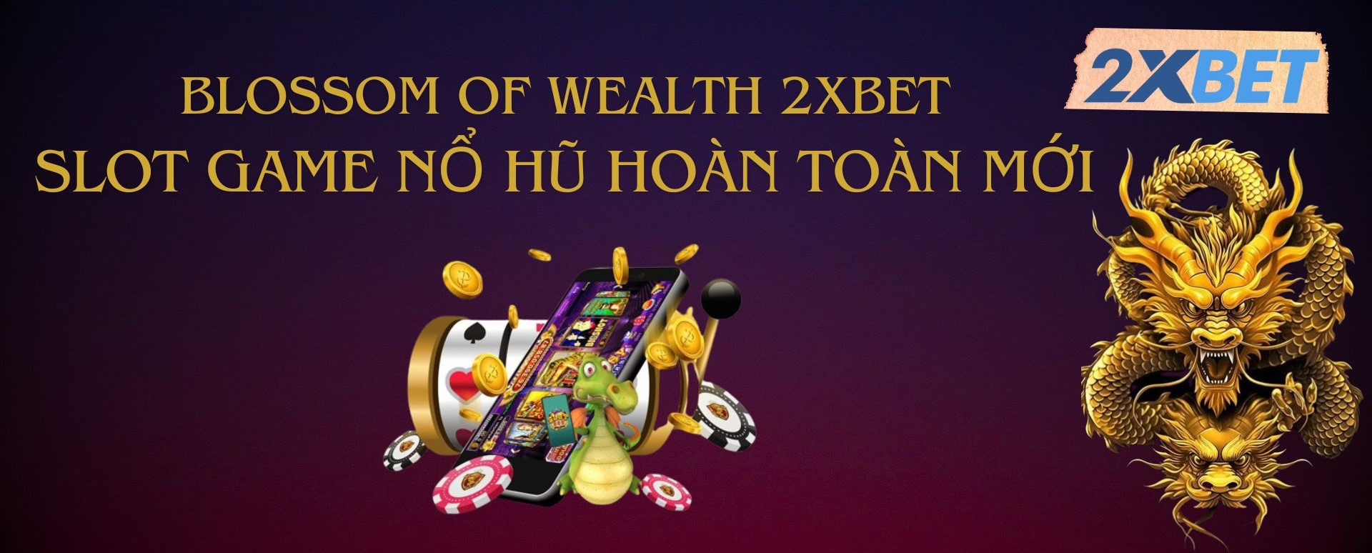 Ra mắt slot game Blossom Of Wealth 2XBET