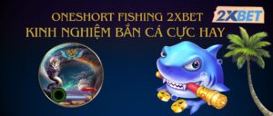 Thông tin về game Oneshort Fishing 2XBET